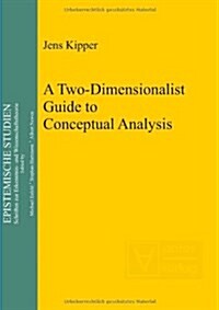 A Two-Dimensionalist Guide to Conceptual Analysis (Hardcover)