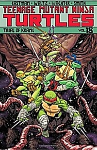 Teenage Mutant Ninja Turtles Volume 18: Trial of Krang (Paperback)