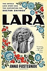 Lara: The Untold Love Story and the Inspiration for Doctor Zhivago (Paperback)