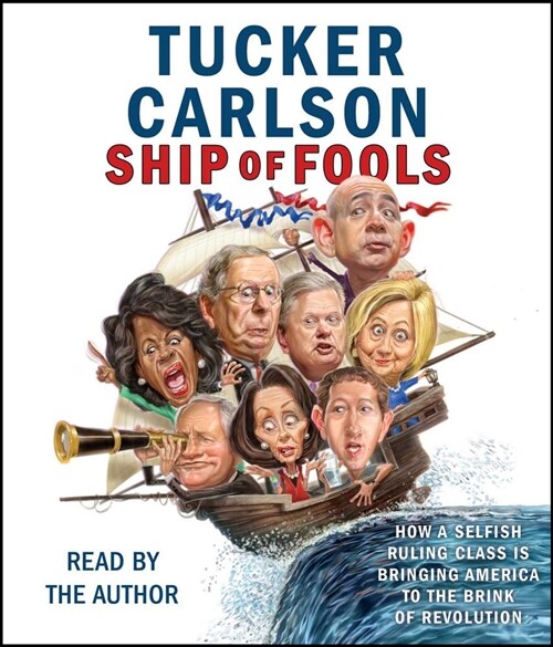 Ship of Fools: How a Selfish Ruling Class Is Bringing America to the Brink of Revolution (Audio CD)