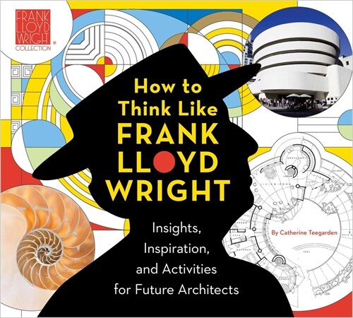 How To Think Like Frank Lloyd Wright : Creative Activities to Inspire Young Architects (Paperback)