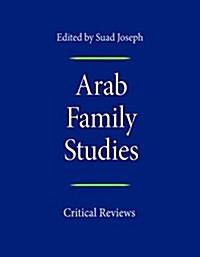 Arab Family Studies: Critical Reviews (Hardcover)