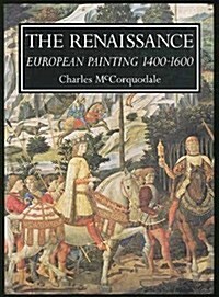 The Renaissance: European painting, 1400-1600 (Hardcover, First)
