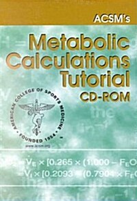 ACSMs Metabolic Calculations Tutorial (CD-Rom)