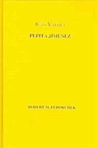 Pepita Jimenez: A Novel by Juan Valera (Hardcover)