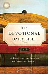 Devotional Daily Bible-NKJV: 365 Daily Scripture Readings with Devotional Insights (Hardcover)