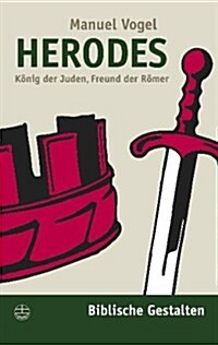 Herodes: Konig Der Juden, Freund Der Romer (Paperback)