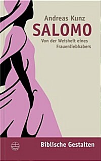 Salomo: Von Der Weisheit Eines Frauenliebhabers (Paperback)