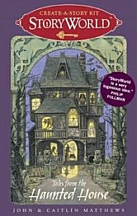 Storyworld Create-A-Story Kit: Tales from the Haunted House [With 28 Cards] (Paperback)