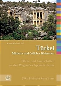 Turkei - Mittleres Und Ostliches Kleinasien: Stadte Und Landschaften an Den Wegen Des Apostels Paulus (Paperback, 2)