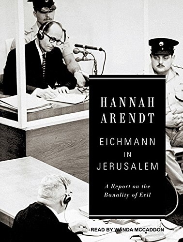 Eichmann in Jerusalem: A Report on the Banality of Evil (Audio CD, CD)