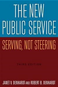 The New Public Service: Serving, Not Steering (Paperback, 3)