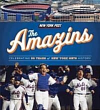 The Amazins : Celebrating 50 Years of New York Mets History (Paperback)