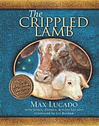 The Crippled Lamb: A Christmas Story about Finding Your Purpose (Hardcover)