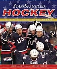 Star-Spangled Hockey: Celebrating 75 Years of USA Hockey (Paperback)