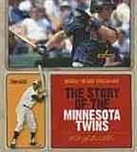 The Story of the Minnesota Twins (Library Binding)