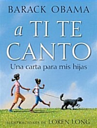 A Ti Te Canto: Una Carta a Mis Hijas (Hardcover)