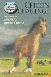 Chicos Challenge: The Story of an American Quarter Horse (Paperback)