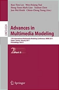 Advances in Multimedia Modeling: 17th International Multimedia Modeling Conference, MMM 2011, Taipei, Taiwan, January 5-7, 2011, Proceedings, Part II (Paperback)