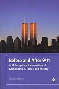 Before and After 9/11: A Philosophical Examination of Globalization, Terror, and History (Paperback)