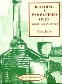 Building a Wood-fired Oven for Bread and Pizza (Paperback, 13 Revised edition)