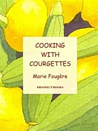 Cooking With Courgettes (Paperback)