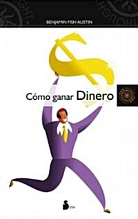 Como Ganar Dinero = How to Make Money (Paperback)