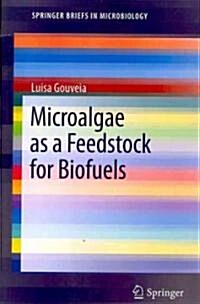 Microalgae as a Feedstock for Biofuels (Paperback)