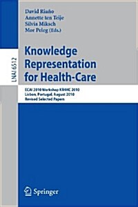 Knowledge Representation for Health-Care (Paperback)