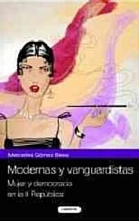 Modernas y vanguardistas / Modern and avant garde (Paperback)