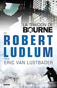 La Traicion de Bourne = The Bourne Betrayal (Paperback)