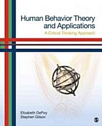 Human Behavior Theory and Applications: A Critical Thinking Approach (Paperback, New)