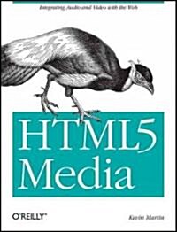 Html5 Media: Integrating Audio and Video with the Web (Paperback)