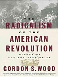 The Radicalism of the American Revolution (Audio CD, CD)