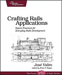 Crafting Rails Applications: Expert Practices for Everyday Rails Development (Paperback)