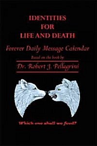 Identities for Life and Death: Forever Daily Message Calendar (Hardcover)