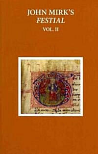 John Mirks Festial : Edited from British Library MS Cotton Claudius A. II, Volume 2 (Hardcover)