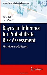 Bayesian Inference for Probabilistic Risk Assessment : A Practitioners Guidebook (Hardcover)