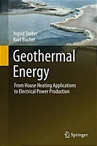 Geothermal Energy: From Theoretical Models to Exploration and Development (Hardcover, 2013)