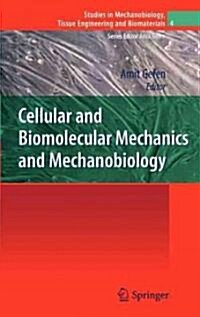 Cellular and Biomolecular Mechanics and Mechanobiology (Hardcover)