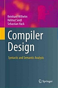 Compiler Design: Syntactic and Semantic Analysis (Hardcover, 2013)