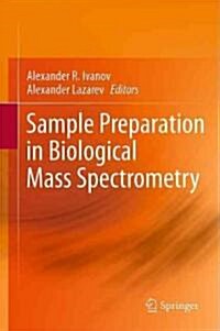 Sample Preparation in Biological Mass Spectrometry (Hardcover)