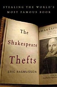 The Shakespeare Thefts: In Search of the First Folios (Hardcover)