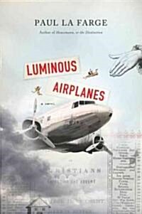 Luminous Airplanes (Hardcover)