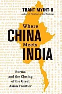 Where China Meets India (Hardcover)