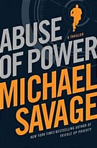 Abuse of Power (Hardcover, 1st)