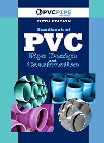 Handbook of PVC Pipe Design and Construction: (First Industrial Press Edition) (Hardcover, 5)