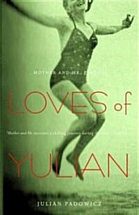 Loves of Yulian: Mother and Me, Part III (Paperback)