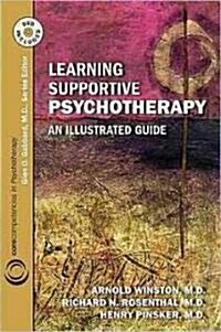 Learning Supportive Psychotherapy: An Illustrated Guide (Paperback)