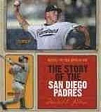 The Story of the San Diego Padres (Library Binding)